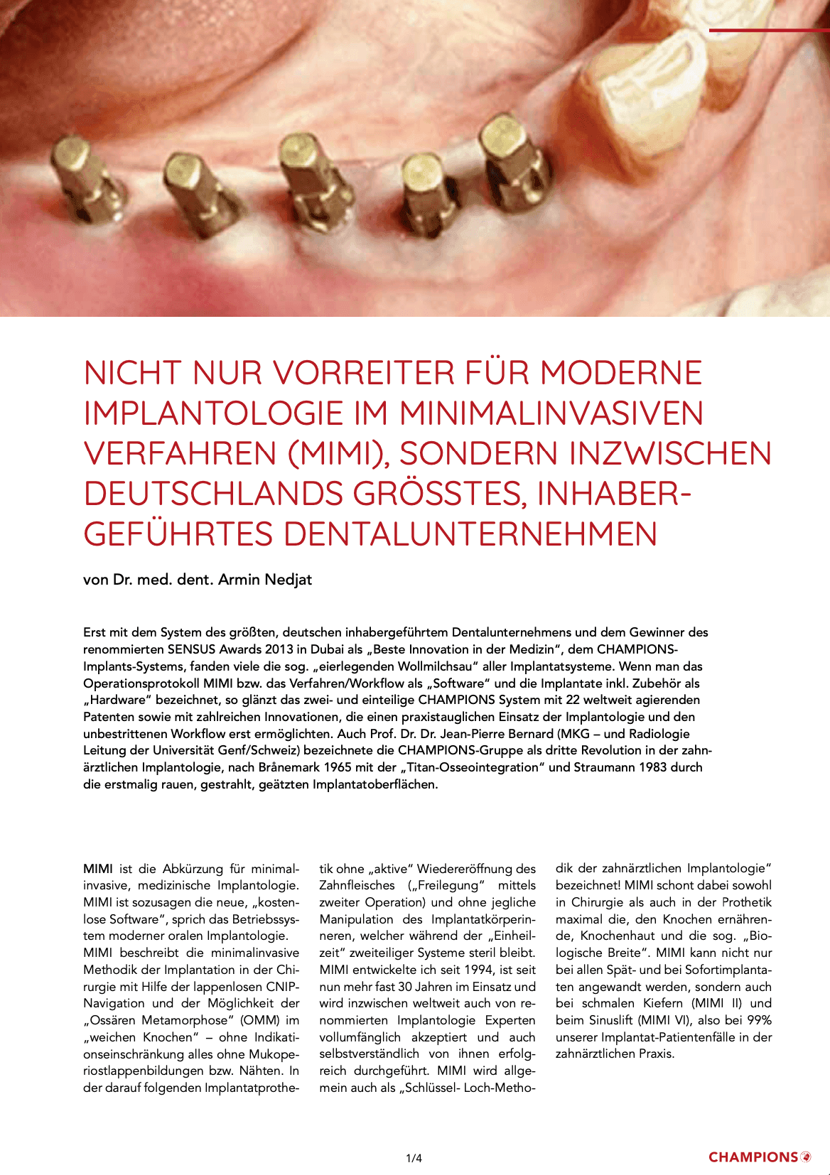 Nicht nur Vorreiter für moderne Implantologie im minimalinvasiven Verfahren (MIMI)
