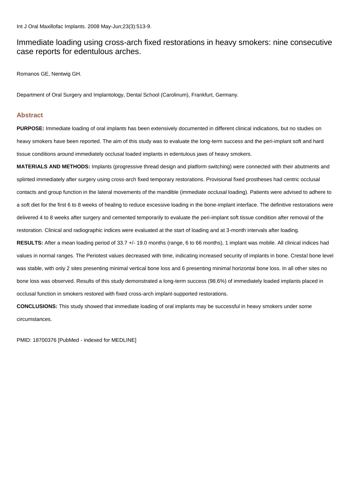 Immediate loading using cross-arch fixed restorations in heavy smokers: nine consecutive case reports for edentulous arches. 2008-05